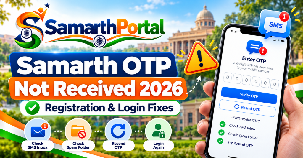 Samarth Portal OTP Not Received 2026: Registration & Login Fixes