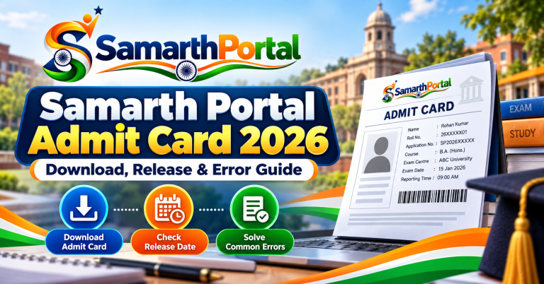 Samarth Portal Admit Card 2026: Download, Release & Error Guide